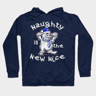 CHRISTMAS ABOMINABLE SNOWMAN YETI: Naughty Is The New Nice Hoodie